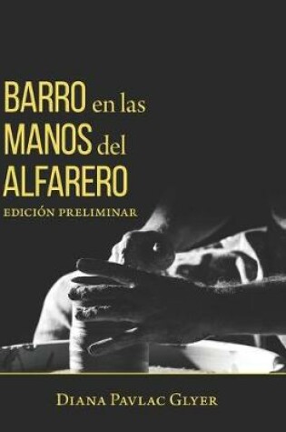 Cover of Barro en las Manos del Alfarero