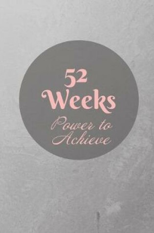 Cover of 52 Week Power TO Achieve