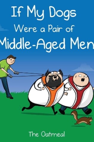 Cover of If My Dogs Were a Pair of Middle-Aged Men