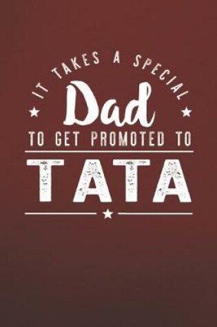 Cover of It Takes A Special Dad To Get Promoted To Tata