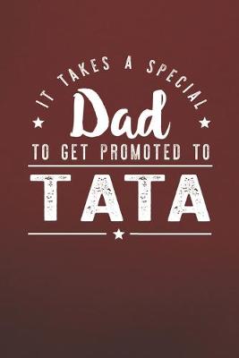 Book cover for It Takes A Special Dad To Get Promoted To Tata