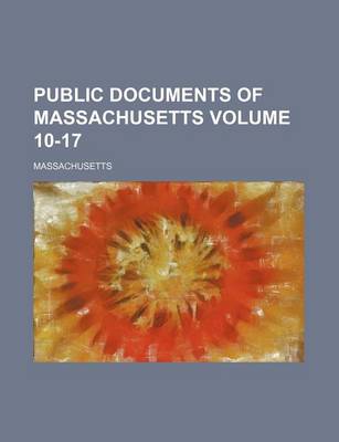 Book cover for Public Documents of Massachusetts Volume 10-17