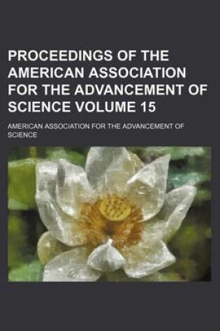 Cover of Proceedings of the American Association for the Advancement of Science Volume 15