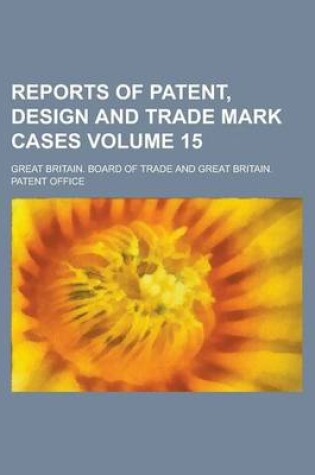Cover of Reports of Patent, Design and Trade Mark Cases Volume 15