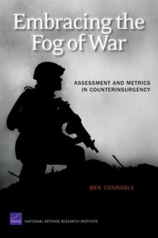 Cover of Embracing the Fog of War: Assessment and Metrics in Counterinsurgency