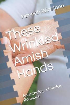 Book cover for These Wrinkled Amish Hands