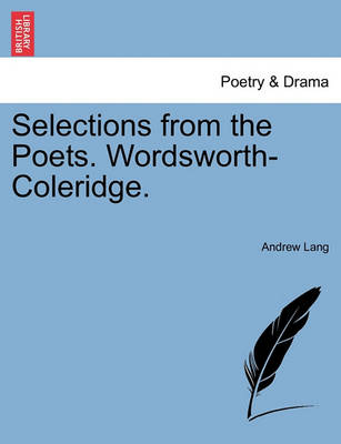 Book cover for Selections from the Poets. Wordsworth-Coleridge.