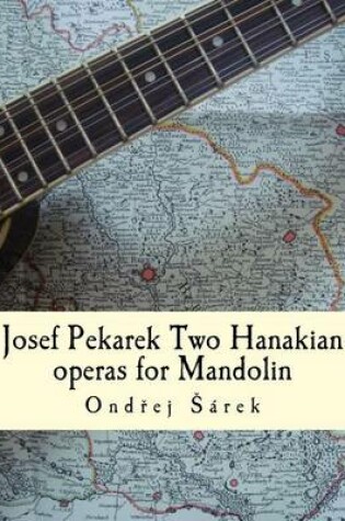 Cover of Josef Pekarek Two Hanakian operas for Mandolin