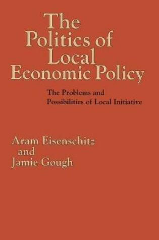 Cover of The Politics of Local Economic Policy