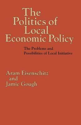 Cover of The Politics of Local Economic Policy