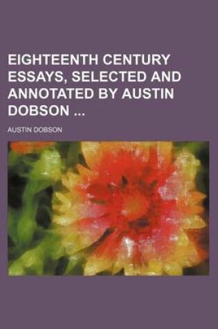 Cover of Eighteenth Century Essays, Selected and Annotated by Austin Dobson