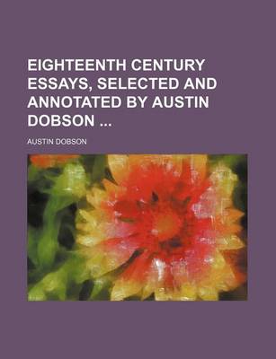 Book cover for Eighteenth Century Essays, Selected and Annotated by Austin Dobson