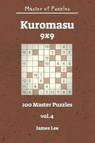 Cover of Master of Puzzles - Kuromasu 200 Master Puzzles 9x9 Vol. 4