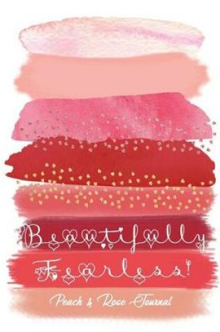 Cover of 'beautifully Fearless' Peach & Rose Journal