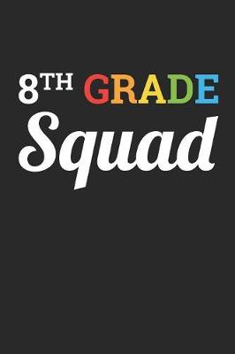 Book cover for Back to School Notebook 'Eighth Grade Squad' - Back To School Gift for Her and Him - 8th Grade Writing Journal