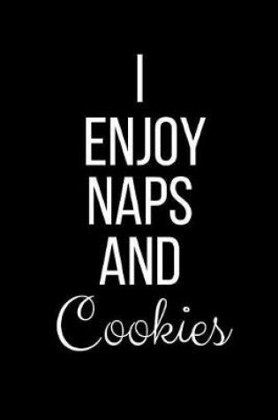 Cover of I Enjoy Naps And Cookies