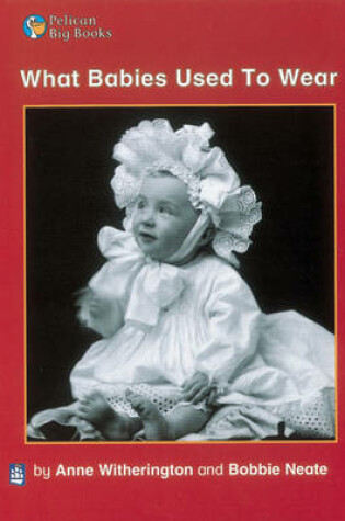 Cover of What babies used to wear Keystage 1