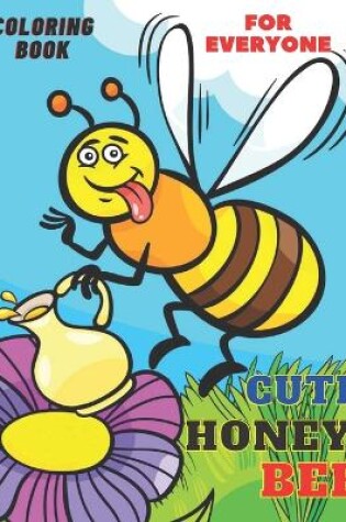 Cover of Cute Honey Bee Coloring Book for everyone