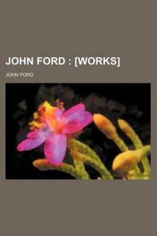 Cover of John Ford; [Works]