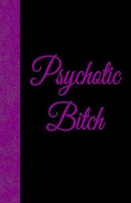 Book cover for Psychotic Bitch