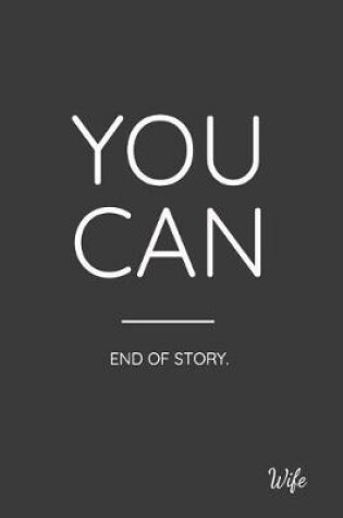 Cover of You Can End of Story. Wife