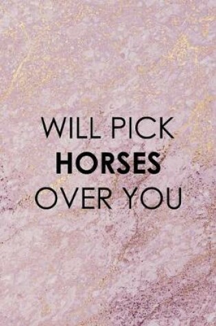 Cover of Will Pick Horses Over You