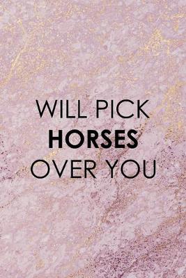 Book cover for Will Pick Horses Over You