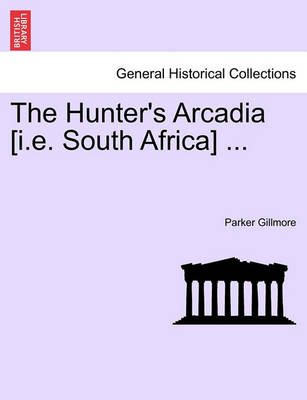 Book cover for The Hunter's Arcadia [I.E. South Africa] ...