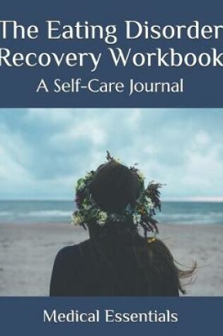 Cover of The Eating Disorder Recovery Workbook