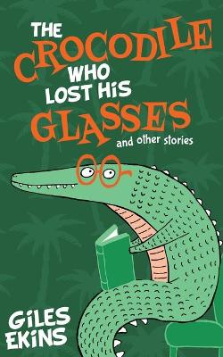 Book cover for The Crocodile Who Lost His Glasses