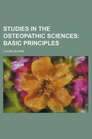 Cover of Studies in the Osteopathic Sciences (Volume 1); Basic Principles