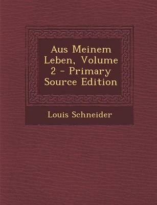 Book cover for Aus Meinem Leben, Volume 2 - Primary Source Edition
