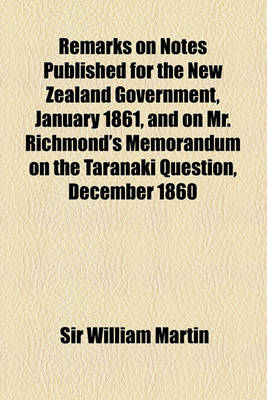 Book cover for Remarks on Notes Published for the New Zealand Government, January 1861, and on Mr. Richmond's Memorandum on the Taranaki Question, December 1860