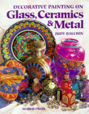 Book cover for Decorative Painting on Glass, Ceramics & Metal