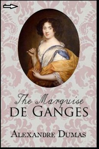 Cover of The Marquise de Ganges (Annotated)
