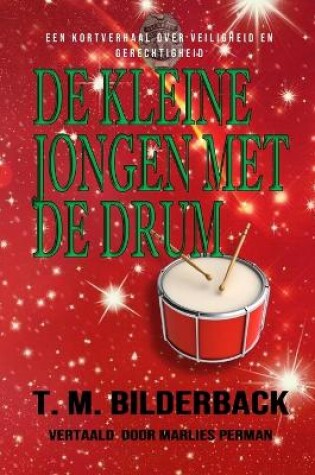 Cover of De Kleine Jongen Met De Drum - Een Kortverhaal Over Veiligheid En Gerechtigheid