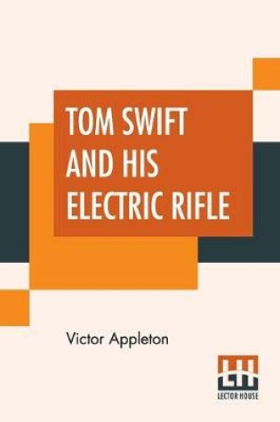 Cover of Tom Swift And His Electric Rifle