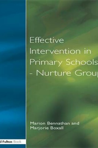 Cover of Effective Intervention in Primary Schools: Nurture Groups