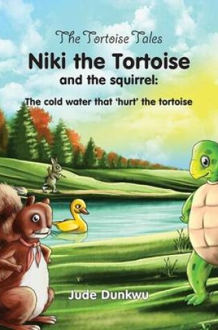 Cover of The Tortoise Tales Niki the Tortoise and the Squirrel