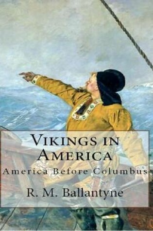 Cover of Vikings in America: America Before Columbus