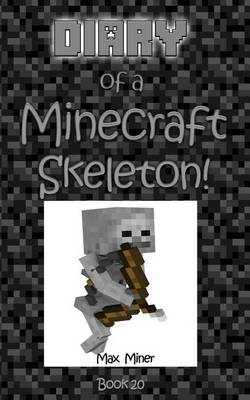 Book cover for Diary of a Minecraft Skeleton!