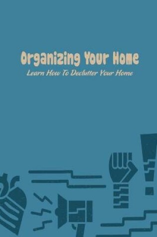 Cover of Organizing Your Home