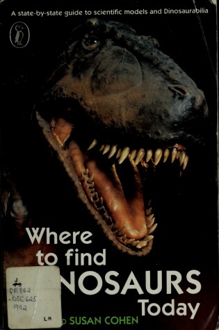 Cover of Cohen Daniel & Susan : Where to Find Dinosaurs Today