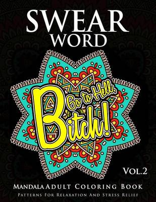 Cover of Swear Word Mandala Adults Coloring Book Volume 2