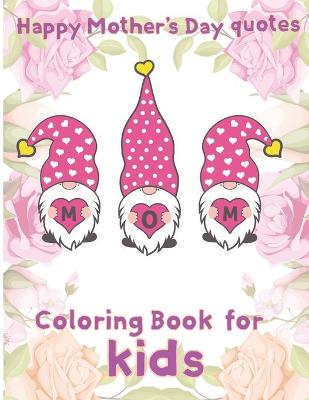 Book cover for happy mothers day quotes coloring book for kids