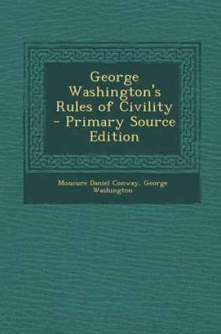 Cover of George Washington's Rules of Civility - Primary Source Edition
