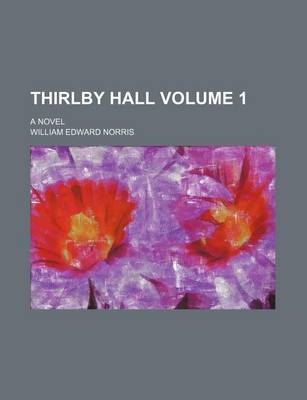 Book cover for Thirlby Hall Volume 1; A Novel