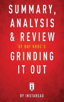 Book cover for Summary, Analysis & Review of Ray Kroc's Grinding It Out with Robert Anderson by Instaread