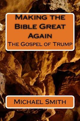 Book cover for Making the Bible Great Again