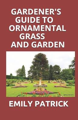 Book cover for Gardener's Guide to Ornamental Grass and Garden